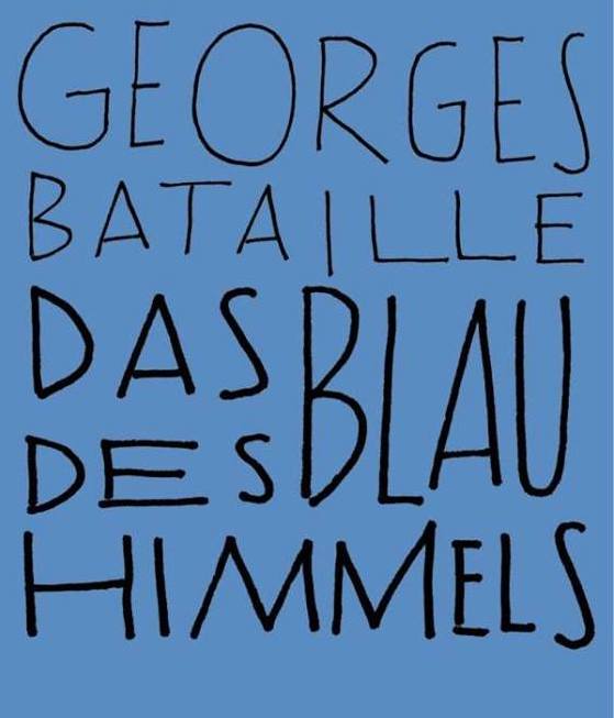 Lesung, Batailles, Das Blau des Himmels, Georges Bataille, Matthes & Seitz, Berlin, Kultur, Literatur, 030, CREDIT Promo